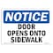 Signmission OSHA Notice, 5" Height, Door Opens Onto Sidewalk Sign, 7" X 5", Landscape OS-NS-D-57-L-11515 - alternate 1